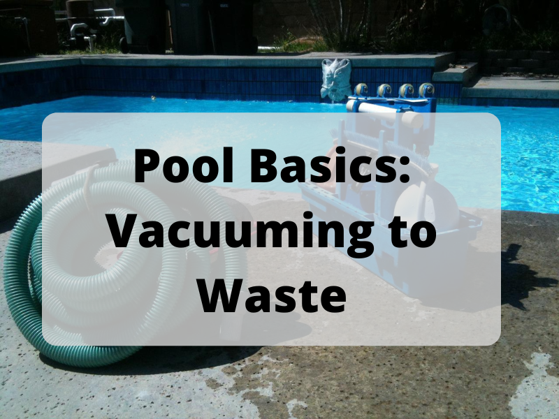 vacuuming a pool to waste